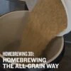 Homebrewing 301: Brewing The All-Grain Way - Video Course -US Drinks Sales 2024 0221 nbu homebrewing 301 AG PDP 8eefc7a1 962d 4d15 9239 23d004ab9e7d